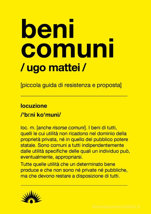 Beni comuni. Piccola guida di resistenza e proposta di Ugo Mattei edito da Marotta e Cafiero