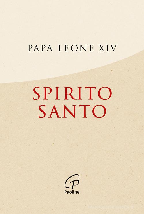 Spirito Santo di Leone XIV (Robert Francis Prevost) edito da Paoline Editoriale Libri