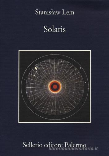 Solaris di Stanislaw Lem edito da Sellerio Editore Palermo