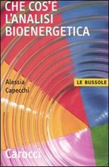 Che cos'è l'analisi bioenergetica di Alessia Capecchi edito da Carocci