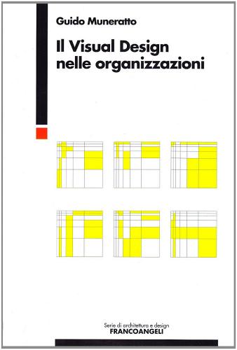 Il visual design nelle organizzazioni di Guido Muneratto edito da Franco Angeli