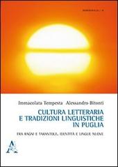 Cultura letteraria e tradizione linguistica in Puglia. Fra ragni e tarantole. Identità e lingue nuove di Immacolata Tempesta, Alessandro Bitonti edito da Aracne