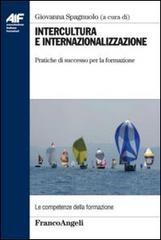Intercultura e internazionalizzazione. Pratiche di successo per la formazione edito da Franco Angeli