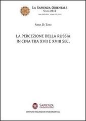 La percezione della Russia in Cina tra XVII e XVIII sec. di Anna Di Toro edito da Nuova Cultura