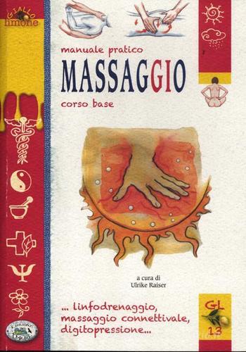 Massaggio. Ediz. illustrata di Ulrike Raiser edito da Edizioni del Baldo
