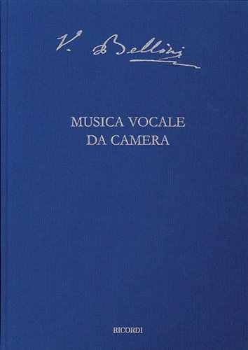 Musica vocale da camera. Ediz. critica di Vincenzo Bellini edito da Casa Ricordi