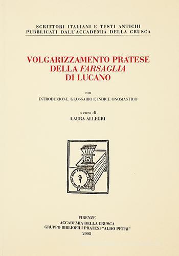 Volgarizzamento pratese della Farsaglia di Lucano edito da Accademia della Crusca