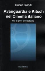 Avanguardia e kitsch nel cinema italiano di Rocco Biondi edito da Biondi (Villa Castelli)