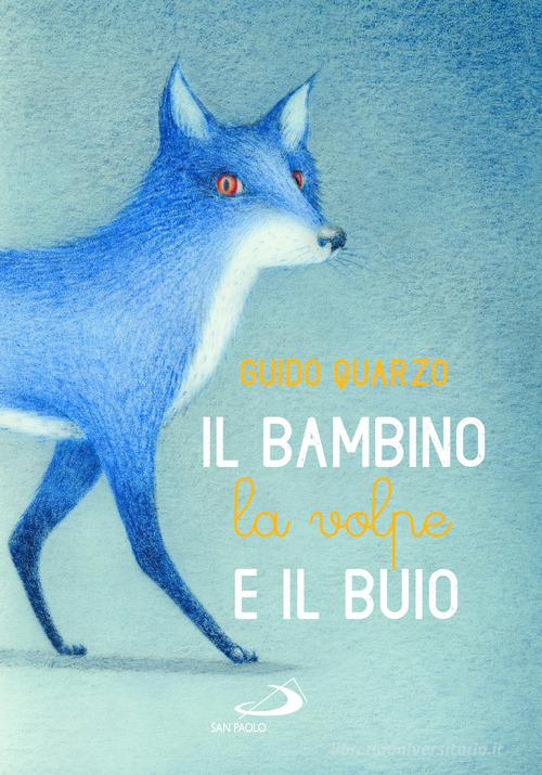 Il bambino, la volpe e il buio di Guido Quarzo edito da San Paolo Edizioni