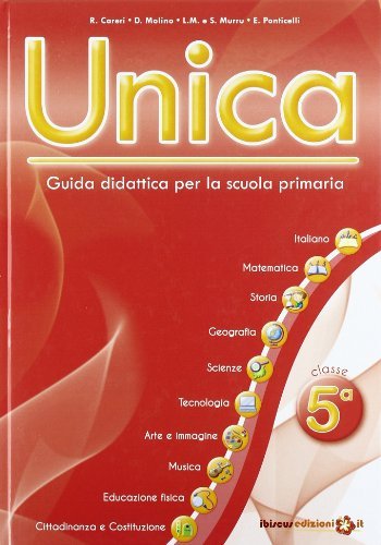 Unica. Guida didattica per la scuola primaria. Con CD-ROM vol.5 edito da Ibiscus Edizioni