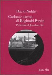 Caduta e ascesa di Reginald Perrin di David Nobbs edito da Astoria