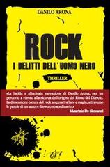 Rock. I delitti dell'uomo nero di Danilo Arona edito da Edizioni della Sera
