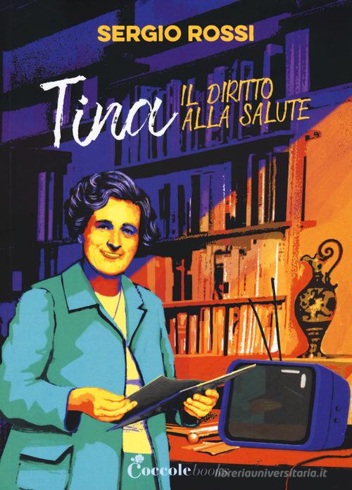 Tina e il diritto alla salute di Sergio Rossi edito da Coccole Books