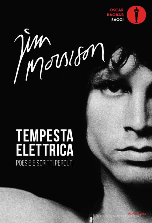 Tempesta elettrica. Poesie e scritti perduti di Jim Morrison edito da Mondadori