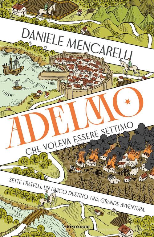 Adelmo che voleva essere Settimo di Daniele Mencarelli edito da Mondadori