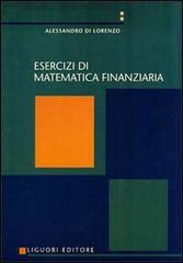 Esercizi di matematica finanziaria di Alessandro Di Lorenzo edito da Liguori