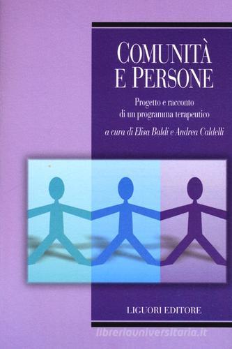 Comunità e persone. Progetto e racconto di un programma terapeutico edito da Liguori