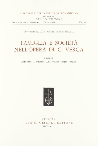 Famiglia e società nell'opera di Giovanni Verga. Atti del Convegno nazionale (Perugia, 25-27 ottobre 1989) edito da Olschki
