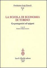 La Scuola di economia di Torino. Co-protagonisti ed epigoni edito da Olschki