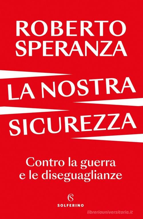 La nostra sicurezza di Roberto Speranza edito da Solferino