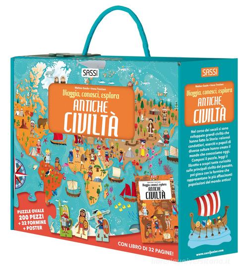 Antiche civiltà. Viaggia, conosci, esplora. Ediz. a colori. Con 32 formine. Con puzzle ovale. Con Poster di Matteo Gaule, Irena Trevisan edito da Sassi