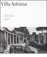 Villa Adriana. La costruzione e il mito da Adriano a Luis I. Kahn. Ediz. illustrata di William L. McDonald, John A. Pinto edito da Mondadori Electa