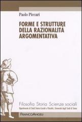 Forme e strutture della razionalità argomentativa di Paolo Piccari edito da Franco Angeli
