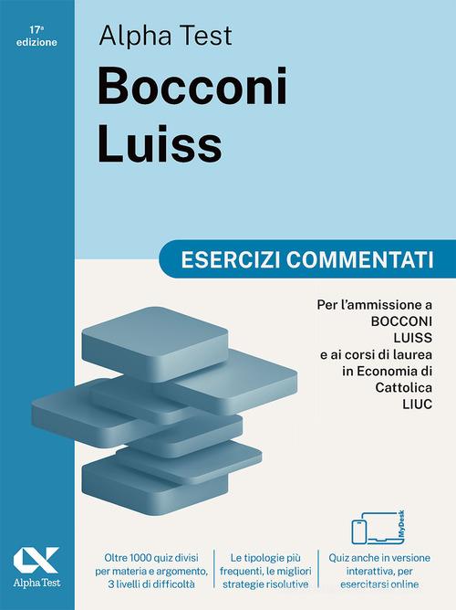 Alpha Test Bocconi Luiss 2026-2027. Esercizi commentati. Per test di Economia. Con simulatore online edito da Alpha Test