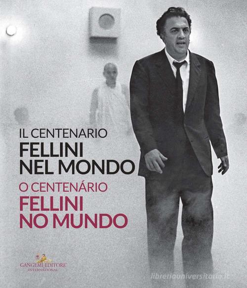 Fellini nel mondo. Il centenario. Catalogo della mostra (Mosca, 13 marzo-14 aprile 2020). Ediz. italiana e portoghese edito da Gangemi Editore