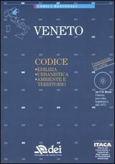 Veneto. Edilizia, urbanistica, ambiente e territorio. Con CD-ROM edito da DEI