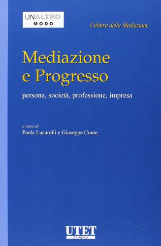 Mediazione e progresso di Paola Lucarelli edito da Utet Giuridica