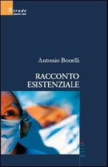 Racconto esistenziale di Antonio Bonelli edito da Gruppo Albatros Il Filo
