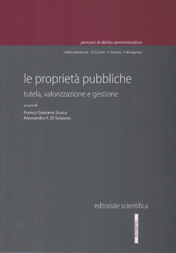 Le proprietà pubbliche. Tutela, valorizzazione e gestione edito da Editoriale Scientifica