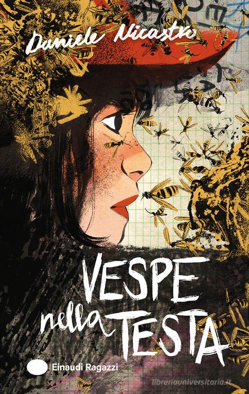 Vespe nella testa. Ediz. illustrata di Daniele Nicastro edito da Einaudi Ragazzi