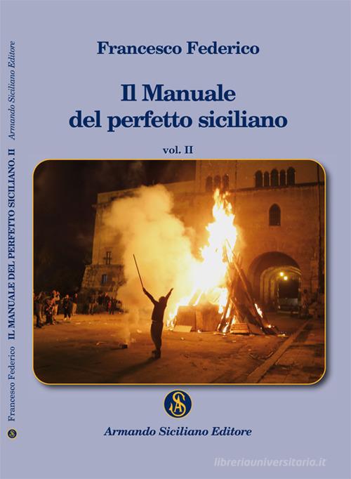 Il manuale del perfetto siciliano vol.2 di Francesco Federico edito da Armando Siciliano Editore