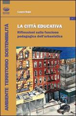 La città educativa. Riflessioni sulla funzione pedagogica dell'urbanistica di Laura Saja edito da Bonanno