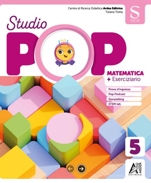 Studio pop 5 set scientifico. Per la Scuola elementare. Ediz. per la scuola. Con e-book. Con espansione online vol. 2 di Tiziana Trotta edito da Ardea