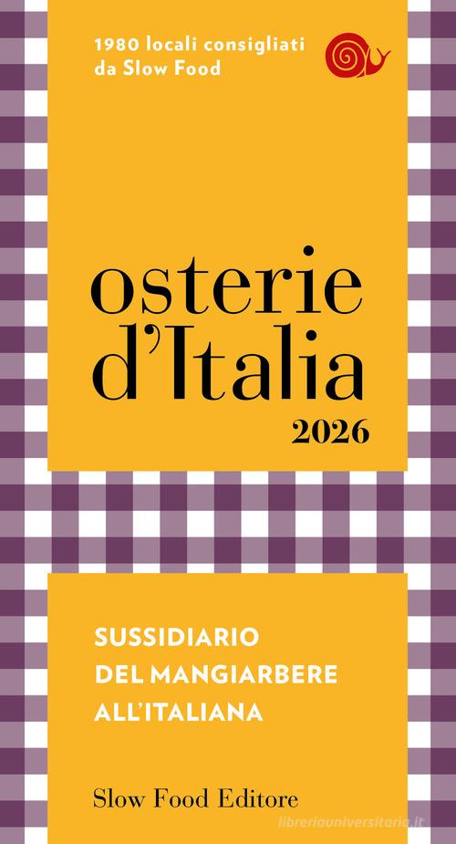 Osterie d'Italia 2026. Sussidiario del mangiarbere all'italiana edito da Slow Food