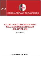 Valori e ideali risorgimentali nell'emigrazione italiana dal 1870 al 1900 di Claudio Paterna edito da Youcanprint