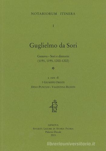 Guglielmo da Sori. Genova, Sori e dintorni (1191, 1195, 1200-1202). Testo latino edito da Società Ligure di Storia Patria