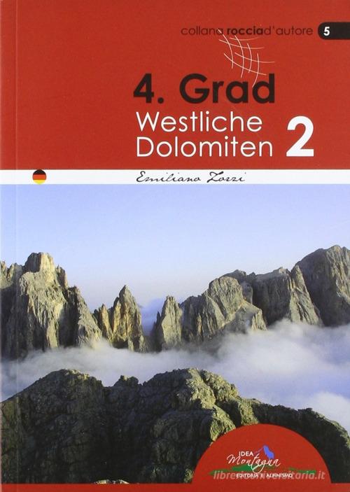 4° grad. Westliche Dolomiten 2 di Emiliano Zorzi edito da Idea Montagna Edizioni