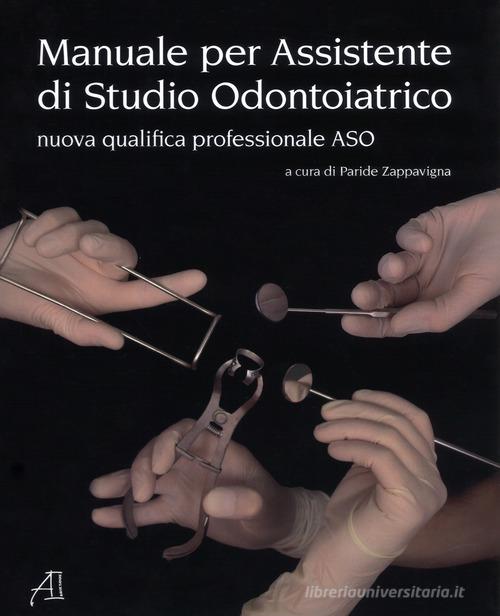 Manuale per assistente di studio odontoiatrico. Nuova qualifica professionale ASO edito da Ariesdue