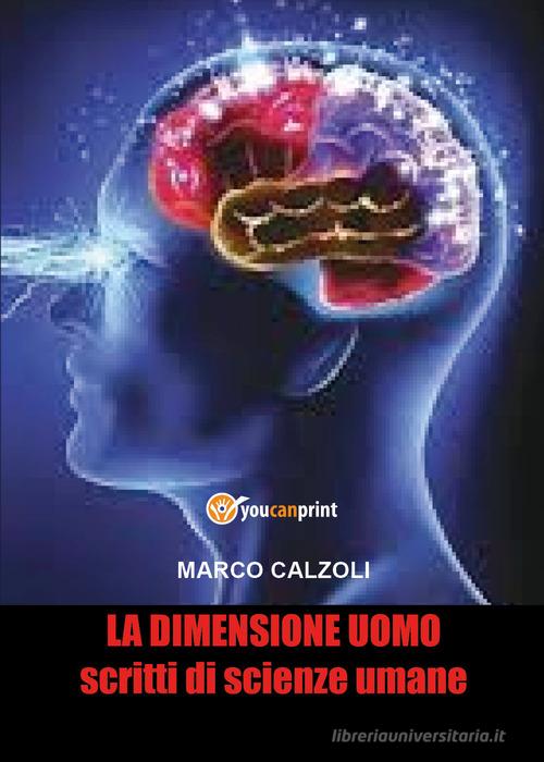 La dimensione uomo di Marco Calzoli edito da Youcanprint