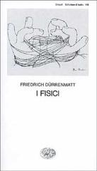 I fisici di Friedrich Dürrenmatt edito da Einaudi