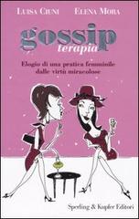 Gossip terapia di Luisa Ciuni, Elena Mora edito da Sperling & Kupfer