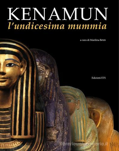 Kenamun. L'undicesima mummia edito da Edizioni ETS