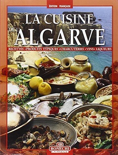 La cucina dell'Algarve. Ediz. francese edito da Bonechi