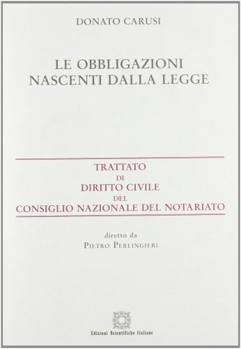 Le obbligazioni nascenti dalla legge di Donato Carusi edito da Edizioni Scientifiche Italiane