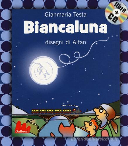 Biancaluna. Ediz. illustrata. Con CD Audio di Gianmaria Testa, Altan edito da Gallucci