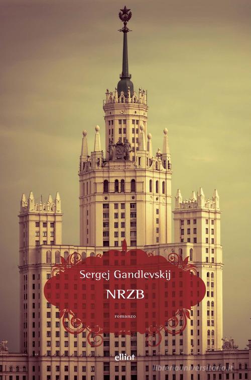 NRZB di Sergej Gandlevskij edito da Elliot